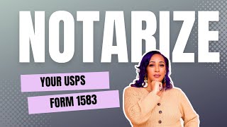 Notarize Your USPS Form 1583