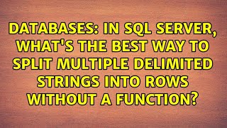 In SQL Server, what's the best way to split multiple delimited strings into rows without a...