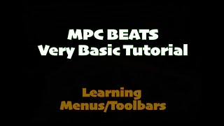 MPC Beat Very Basic Tutorial (Menus/Toolbars)