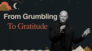 From Grumbling To Gratitude - Pastor Mark Jobe | Exodus 16:1-36