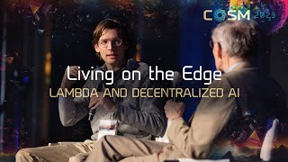 Stephen Balaban — Living on the Edge: Lambda and Decentralized AI