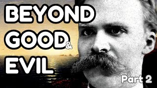 NIETZSCHE Explained: Will to Power in Beyond Good and Evil (part 2)