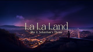 La La Land (Mia & Sebastian’s Theme) | 1 Hour Ambient Music, Piano for Sleep