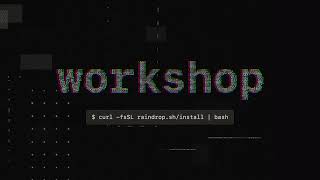 Raindrop Workshop