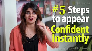 5 steps to appear confident instantly? - Improve your Personality ( Soft skills by Skillopedia)