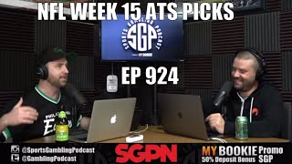 NFL Week 15 ATS Picks - Sports Gambling Podcast (Ep. 924)