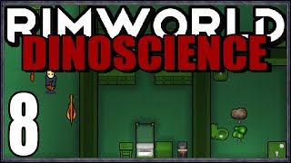 Rimworld: DinoScience #8 - Green Dreams