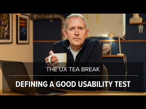 UX tea break: What makes a good usability test?