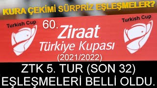 Ziraat Türkiye Kupası 5. Tur (Son 32) Eşleşmeleri Belli Oldu 21/22, ZTK 5.Tur Kurası/Sürpriz Eşleşme