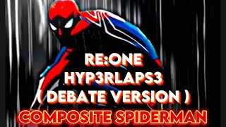 Re:One - HYP3RLAPS3 ( Composite Spiderman theme song )