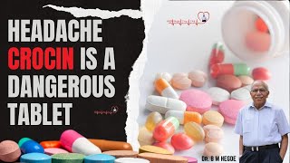 Crocin is a Dangerous Tablet - Dr. B M Hegde