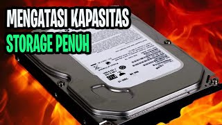 CARA MENGATASI KAPASITAS STORAGE (HARDISK,SSD) PENUH