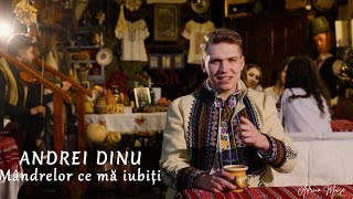 ❗️NOU❗️- MÂNDRELOR CE MǍ IUBIȚI - Andrei Dinu - Video Oficial