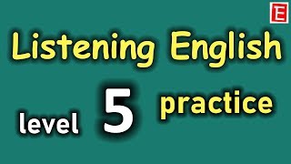 Listening English Practice Level 5 | Improve Listening Skill | Learn to Speak English Fluently