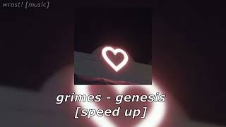 Grimes - Genesis [speed up]♡
