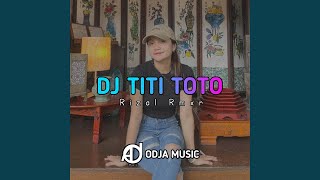 Download Lagu DJ TITI TOTO... MP3 Gratis