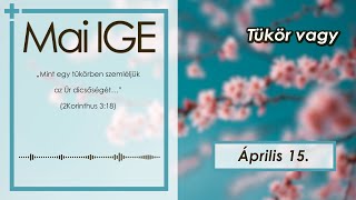 Mai IGE - Tükör vagy - 2024.04.15