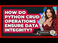 How Do Python CRUD Operations Ensure Data Integrity? - Python Code School