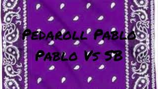 Pedaroll Pablo - Pablo Vs SB (Prod. By Tommy II \u0026 BearOnTheBeat)