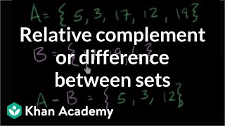 Relative complement or difference between sets | Probability and Statistics | Khan Academy