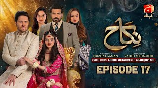 Nikah Episode 17 | Haroon Shahid - Zainab Shabbir - Sohail Sameer - Hammad Farooqui | @GeoKahani