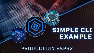 Production ESP32: Simple CLI