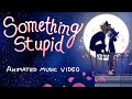 Something Stupid - Animated Music Video - Miraculous Ladybug