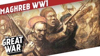 French North Africa in World War 1 I THE GREAT WAR Special