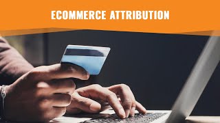Ecommerce Attribution | Understanding Your Customer Touchpoints |  LeadsRx