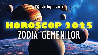 HOROSCOP 2025 ♊ Zodia GEMENI ⭐Incepe renovarea! 💖Astrolog ACVARIA