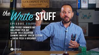 How to use shimmer inks, smoother ballpoints, and Sailor 1911 Jellyfish - The Write Stuff ep. 06