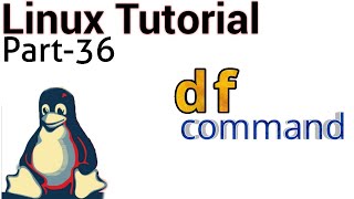 Linux Tutorial 36 - df command in linux | df cmd example | View Disk Usage linux | Viewing Resources