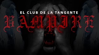El Club de la Tangente: Vampire