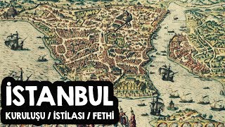 İstanbul Tarihi / Kuruluşundan Fethine (1453) İstanbul