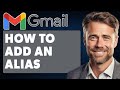 How to Add an Alias in Gmail (Full 2024 Guide)