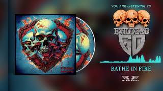 EvilDead - Bathe In Fire (Official Audio)