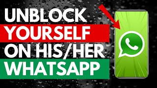 (New) How To Unblock Yourself On WhatsApp If Someone Blocked You!