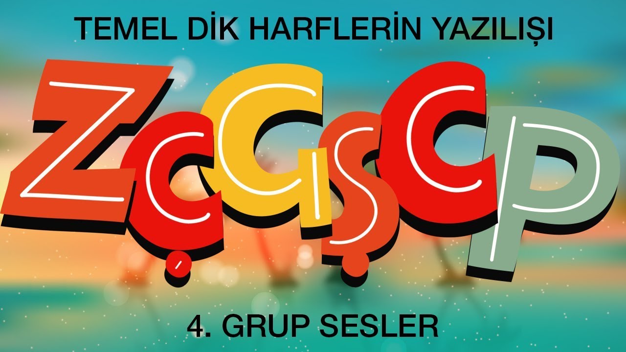 4. Grup Sesler - ZÇGŞCP - Yeni Dik Temel Harflerin Yazılışı (2018 ...