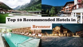 Top 10 Recommended Hotels In Brenner | Luxury Hotels In Brenner