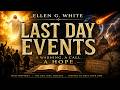 Last Day Events | Ellen G. White | Prophetic End-Time Cinematic Documentary