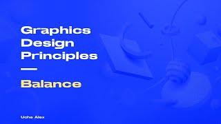 Graphics Design Course 7 - Design Principles (Balance)