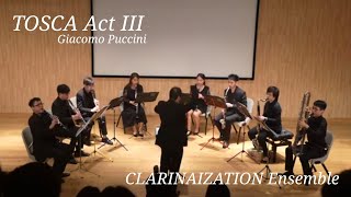 Giacomo Puccini: TOSCA Act III arranged for clarinet ensemble ~ CLARINAIZATION Ensemble