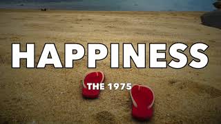 The 1975 - Happiness - Lyrics