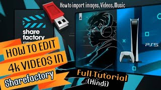 How to edit videos on sharefactory PS5,PS4 | Full Tutorial how to import Data from Pc, Mobile
