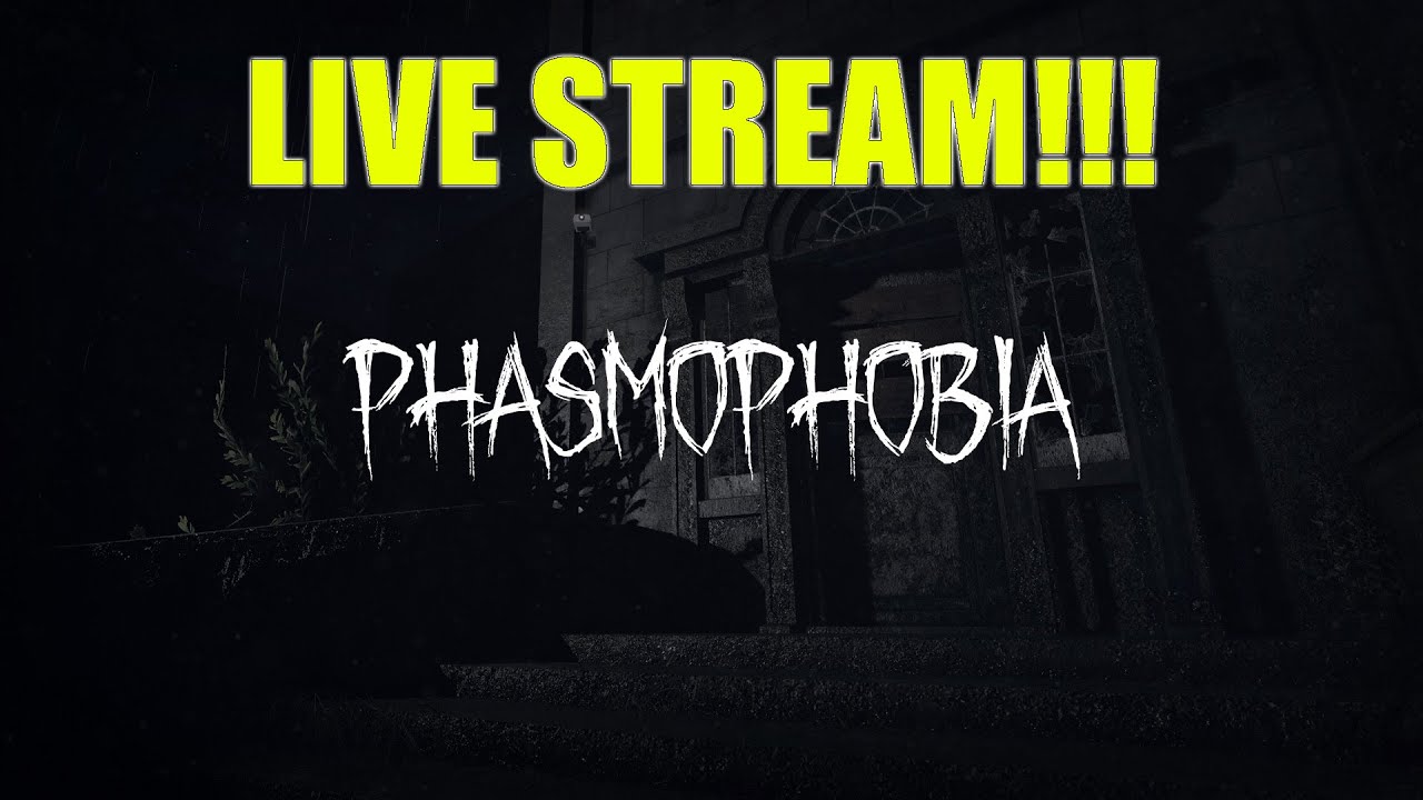 Late Night Phasmophobia Youtube