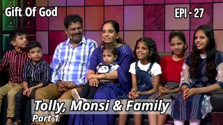 Gift Of God | EPI 27 | Tolly, Monsi \u0026 Family | Part 1