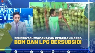 Pemerintah Wacanakan Kenaikan Harga BBM dan LPG Bersubsidi