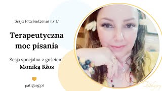 Terapeutyczna moc pisania - specjalna sesja przebudzenia z Moniką Kłos