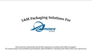 L&M Packaging Solutions for AROW Global | Corrugated Packaging in Manufacturing