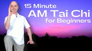 15 min AM Tai Chi for Beginners | Morning Tai Chi Flow